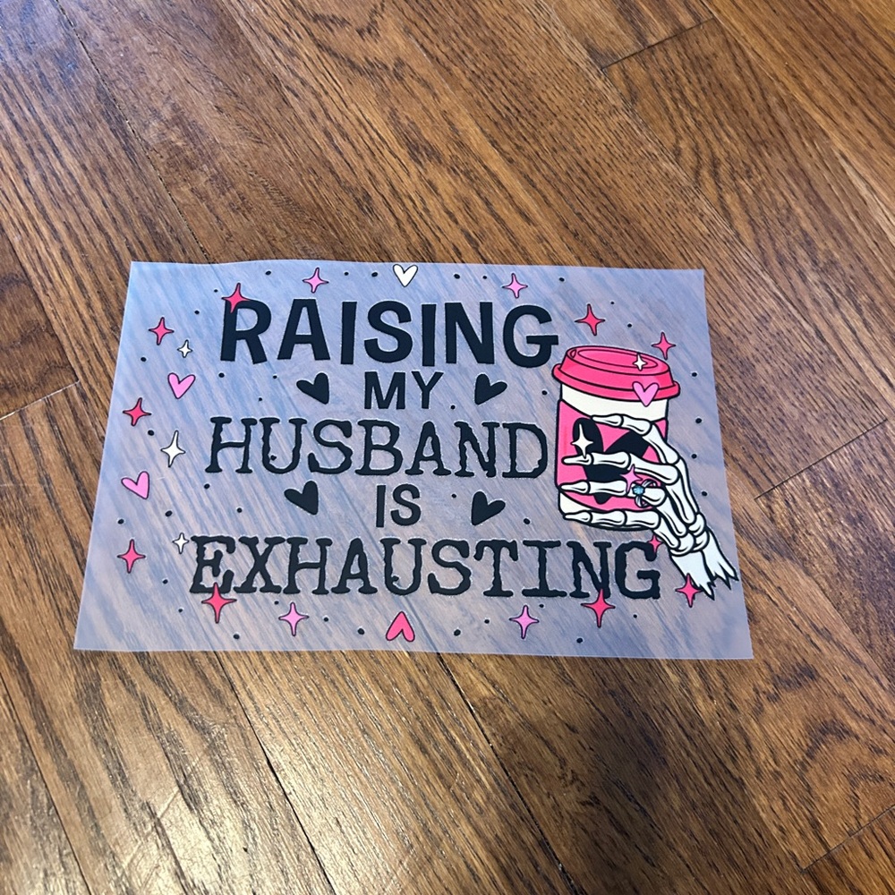 Raising My Husband DTF Graphic Decal